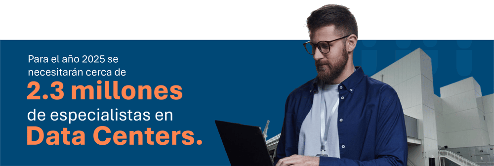 Infografía sobre la necesidad de 2.3 millones de especialistas en data centers para 2025, acompañada de un profesional trabajando con una computadora.